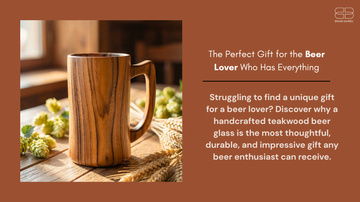 The Perfect Gift for the Beer Lover Who Has Everything | Teakwood Beer Mug